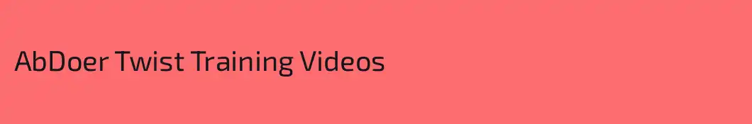 AbDoer Twist Training Videos